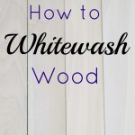 How to Whitewash Wood